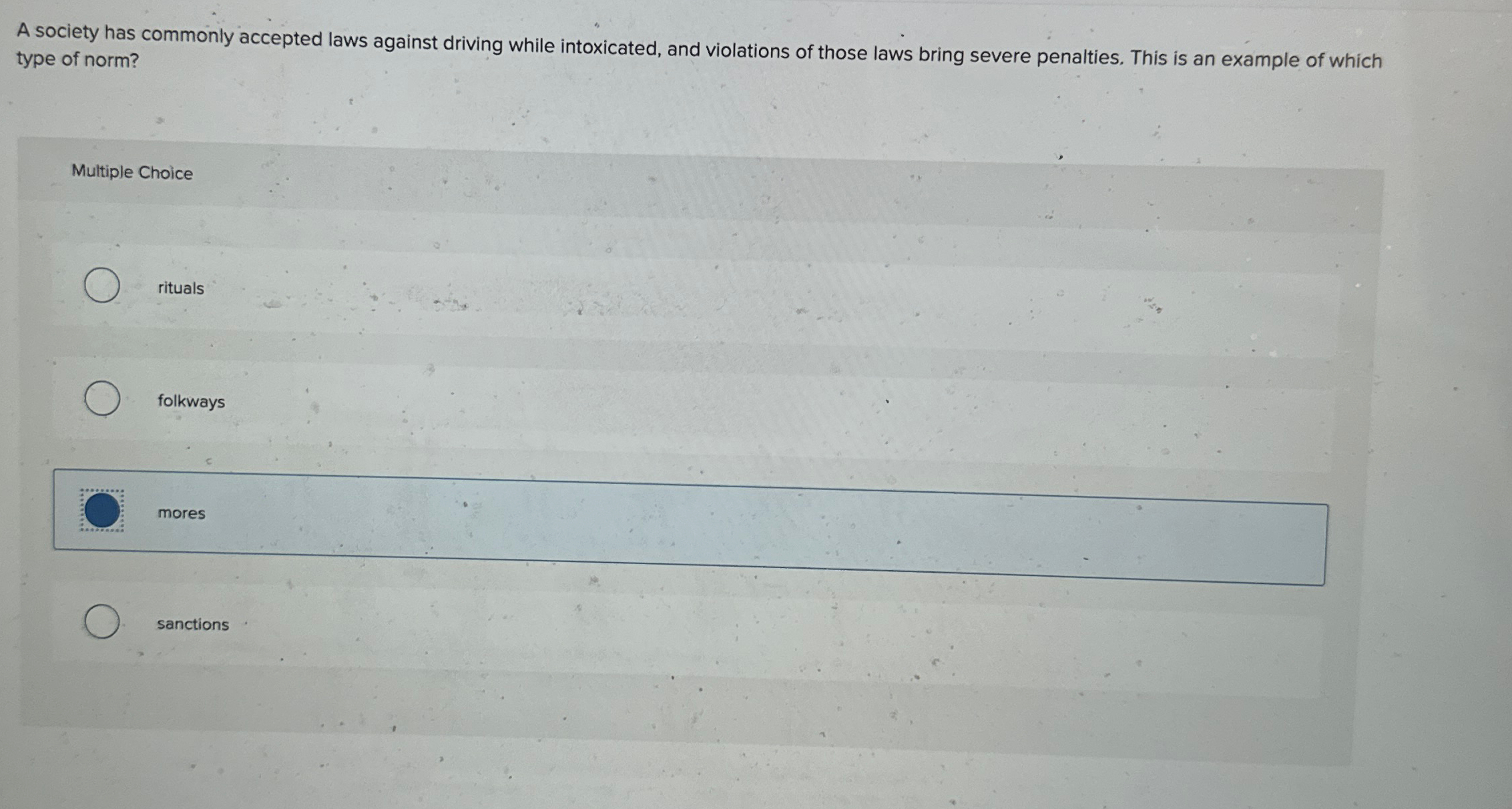  A society has commonly accepted laws against driving while intoxicated, and