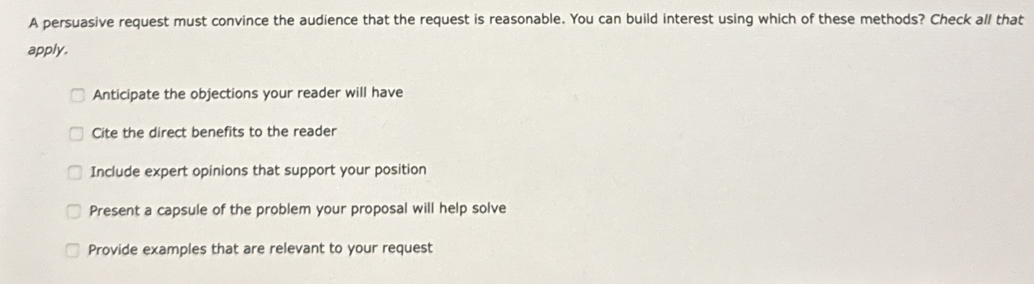  A persuasive request must convince the audience that the request is