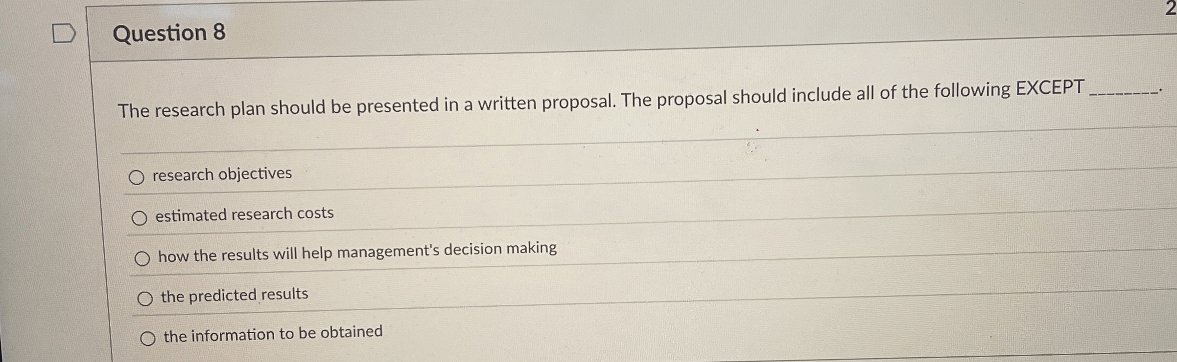 Question 8 The research plan should be presented in a written