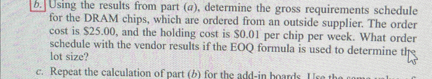  b. Using the results from part (a), determine the gross requirements