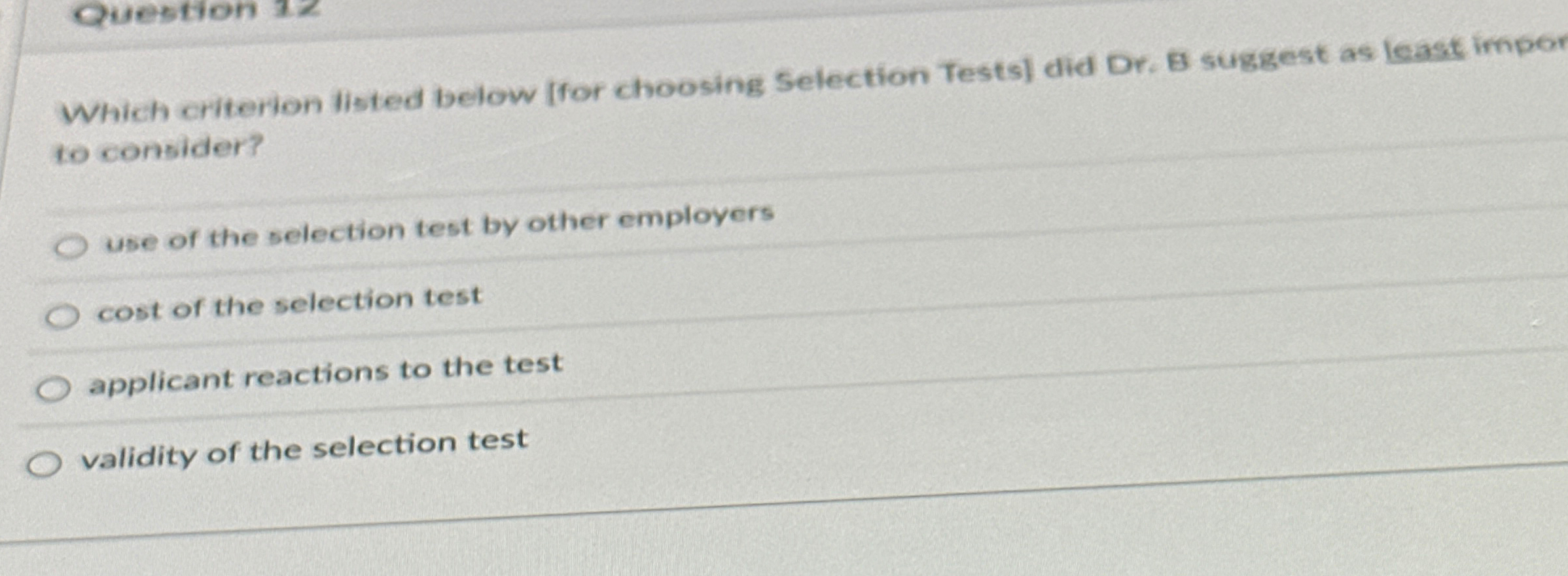  Which criterion listed below [for choosing Selection Tests] did Dr. E