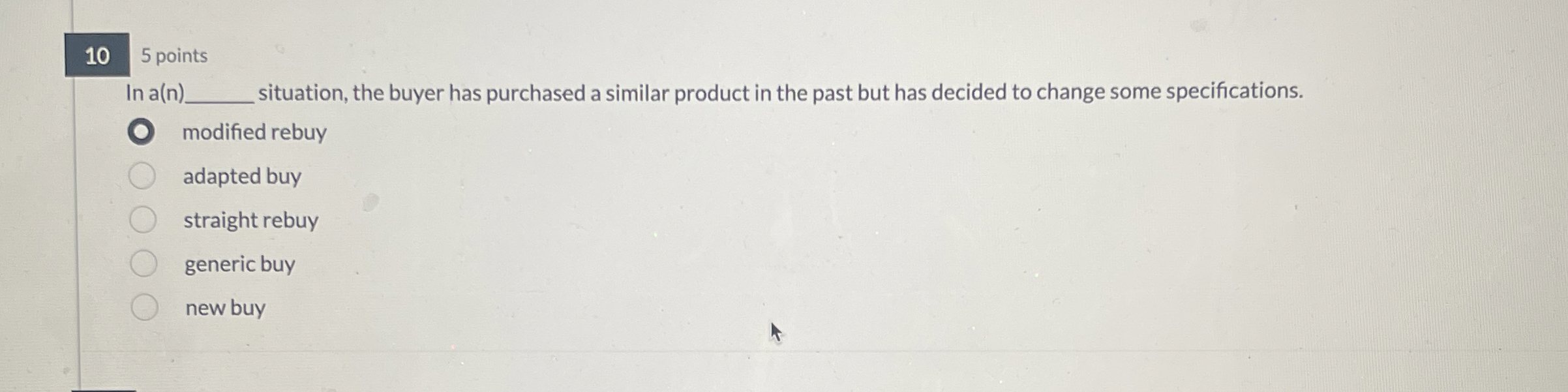  10 5 points In a(n) situation, the buyer has purchased a
