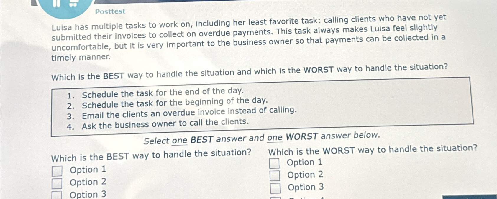  Posttest Luisa has multiple tasks to work on, including her least