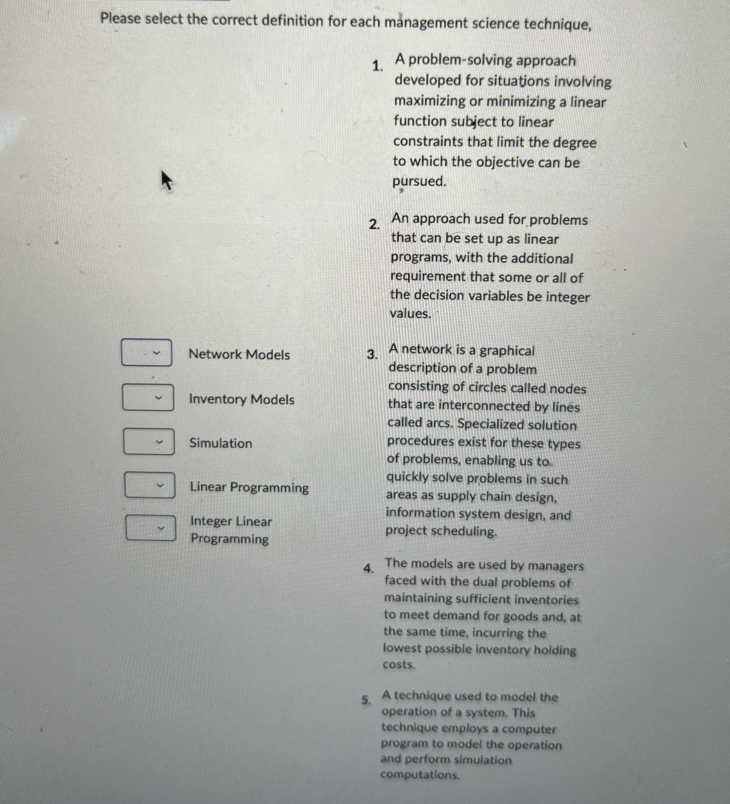  Please select the correct definition for each management science technique, A