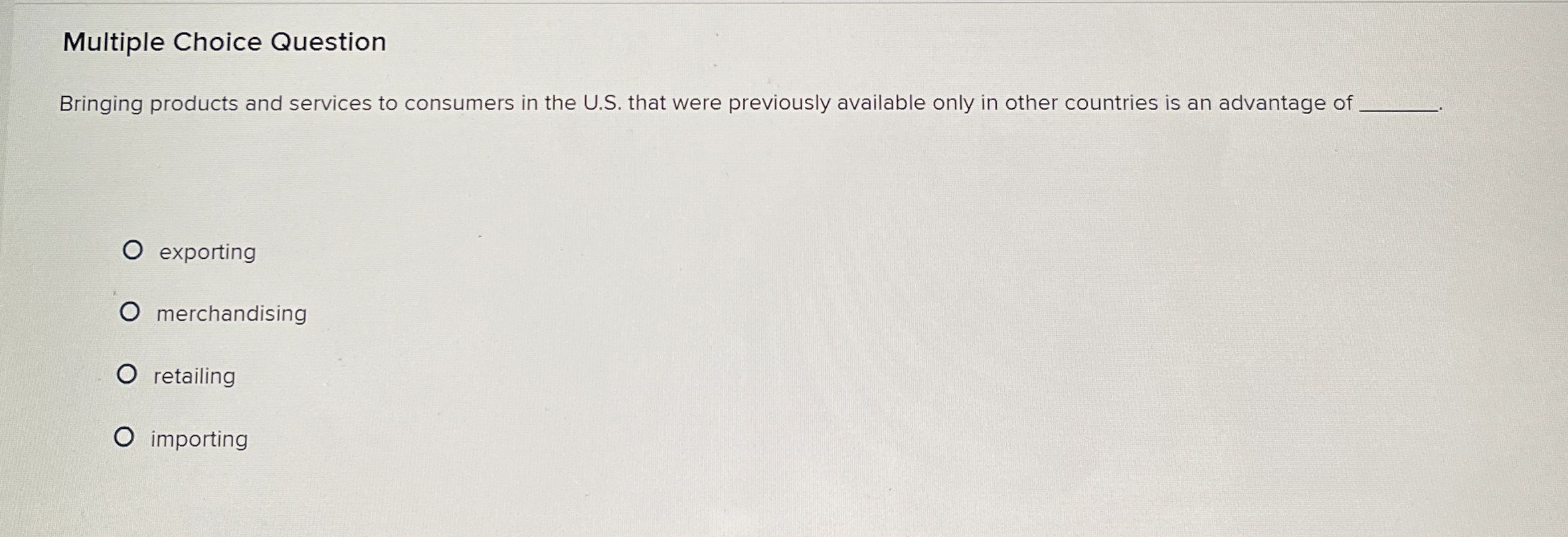  Multiple Choice Question Bringing products and services to consumers in the