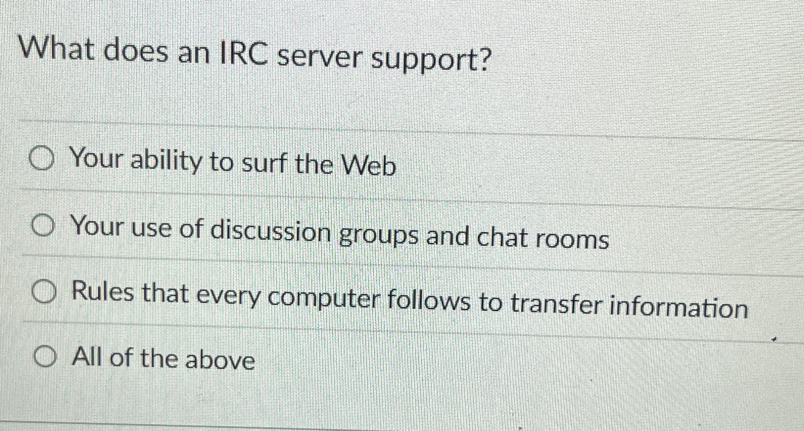  What does an IRC server support? Your ability to surf the