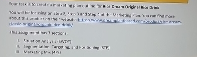  Your task is to create a marketing plan outline for Rice