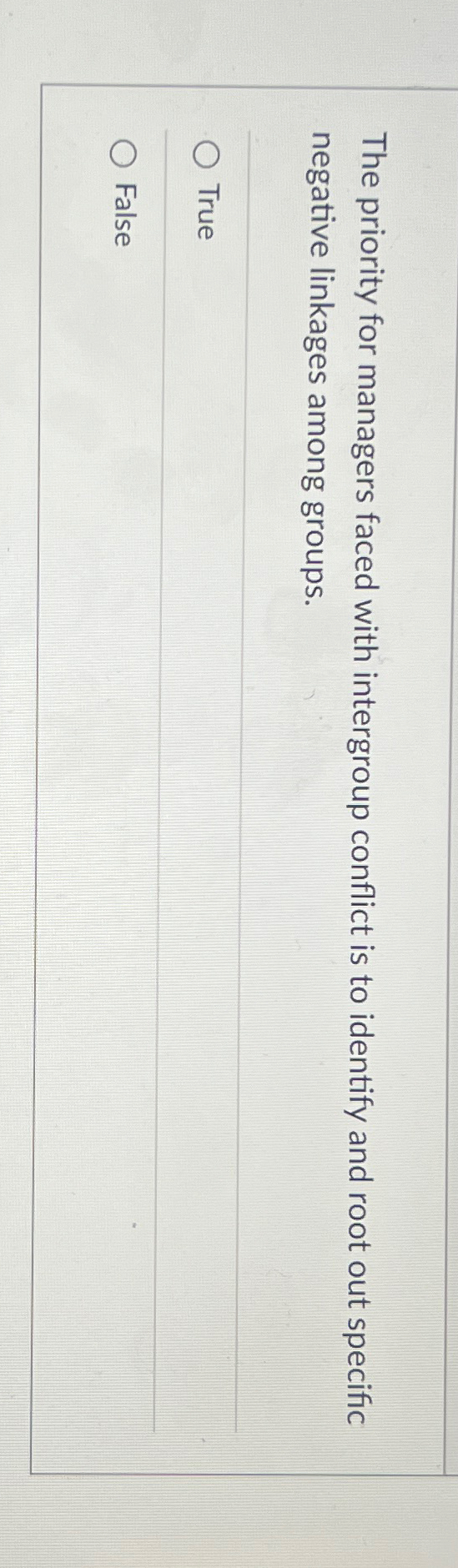  The priority for managers faced with intergroup conflict is to identify