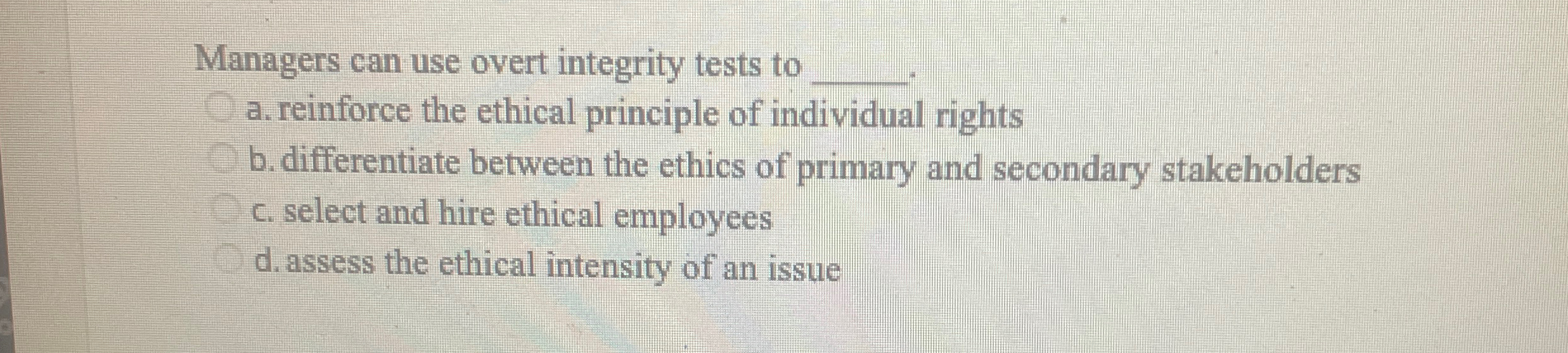  Managers can use overt integrity tests to q,4. a. reinforce the
