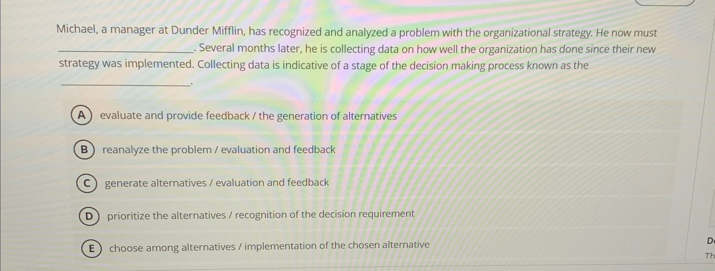  Michael, a manager at Dunder Mifflin, has recognized and analyzed a