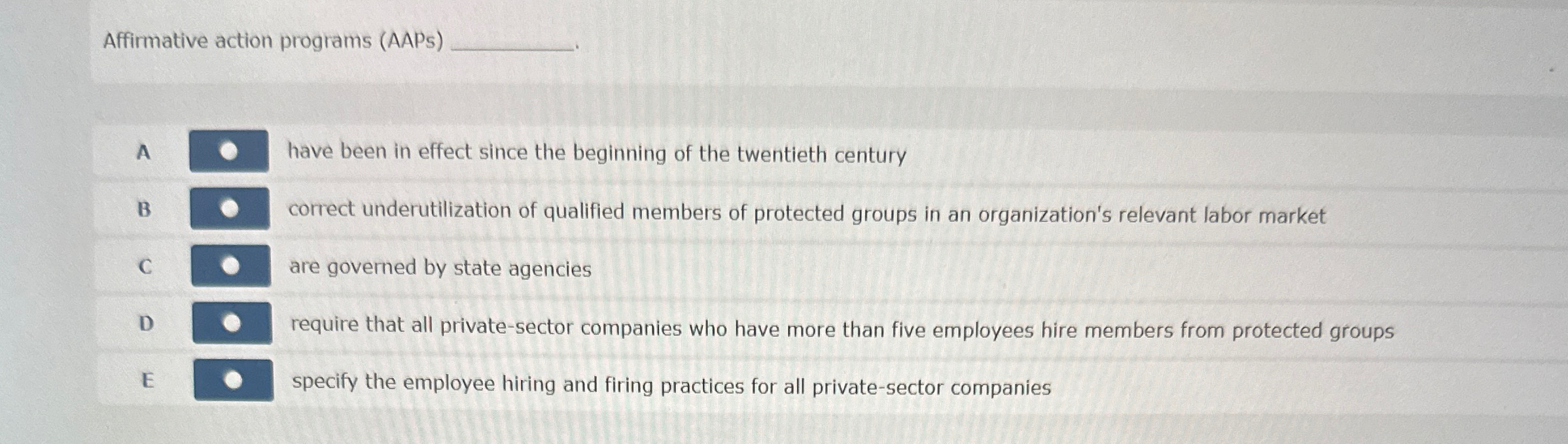  Affirmative action programs (AAPS) A have been in effect since the