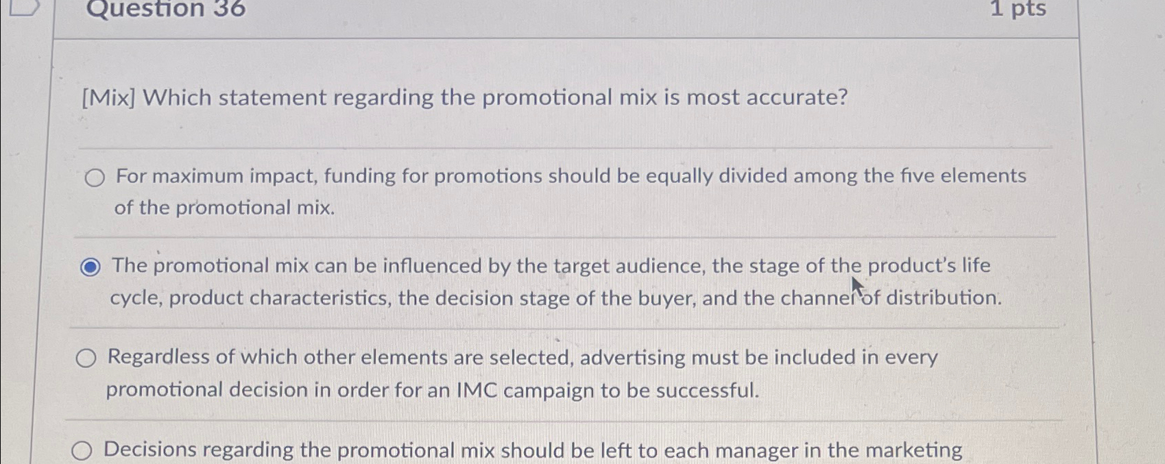  Question 36 1 pts [Mix] Which statement regarding the promotional mix