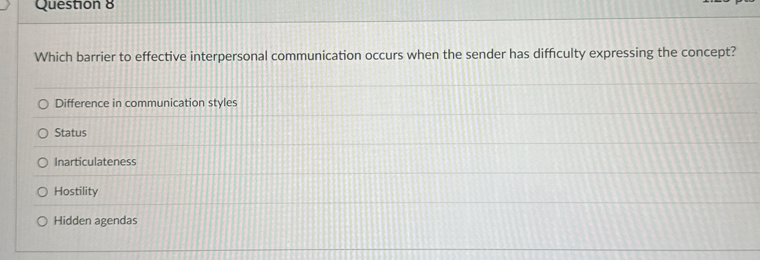  Which barrier to effective interpersonal communication occurs when the sender has