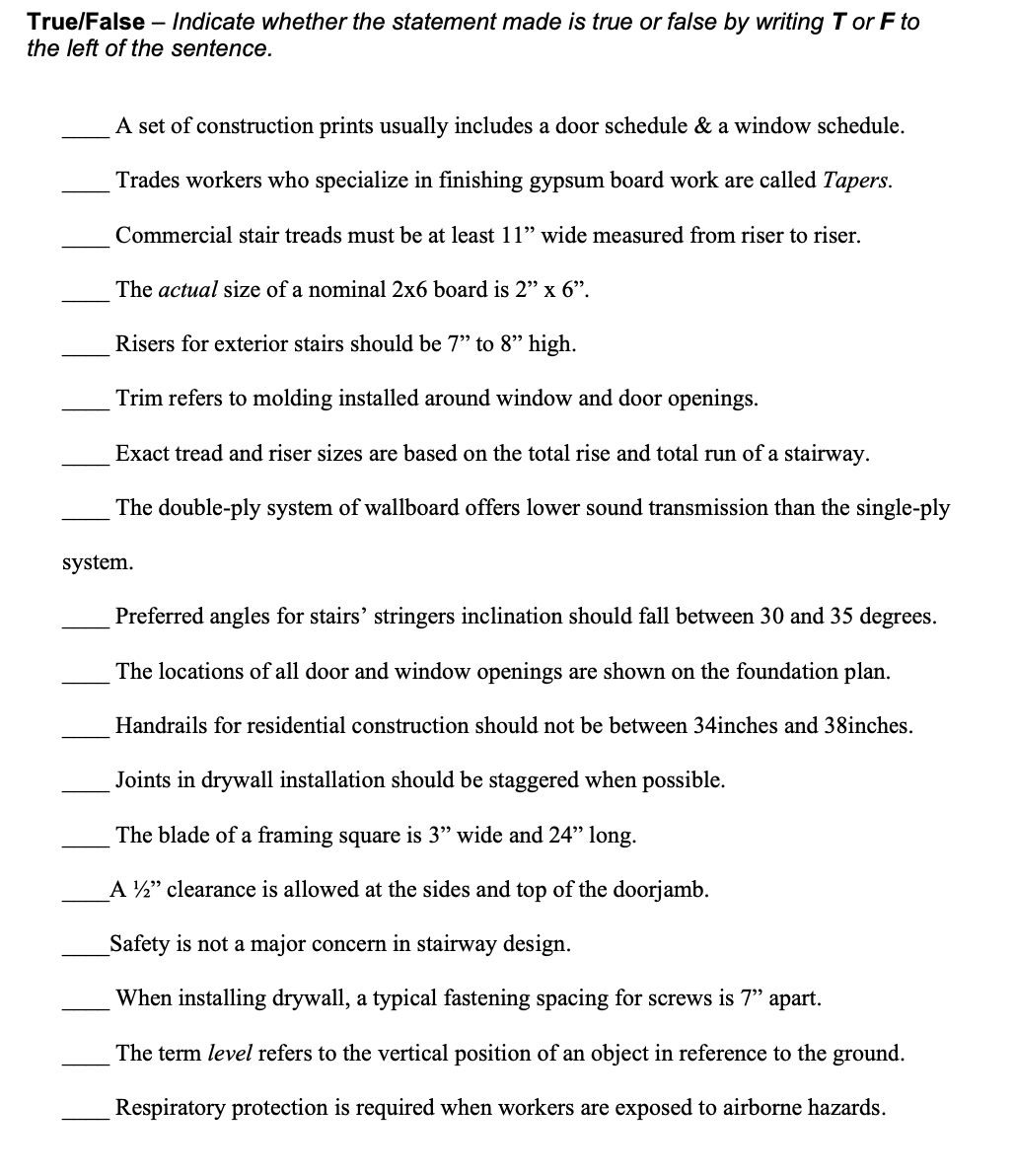  True/False - Indicate whether the statement made is true or false