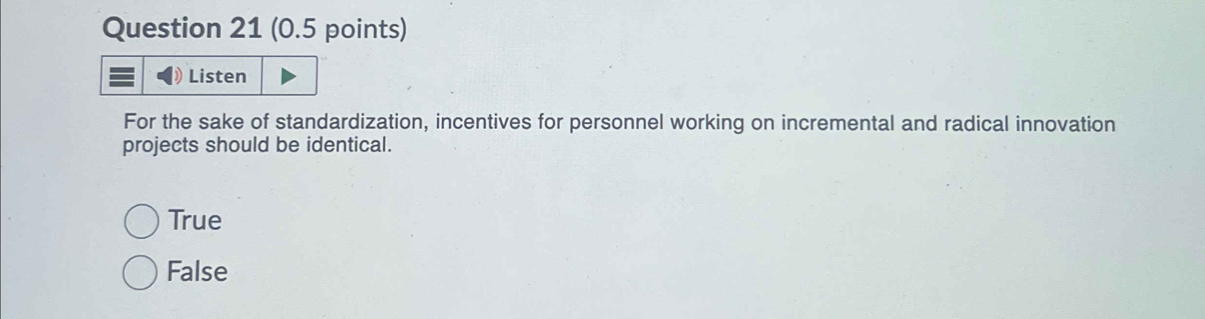  Question 21(0.5 points) Listen For the sake of standardization, incentives for