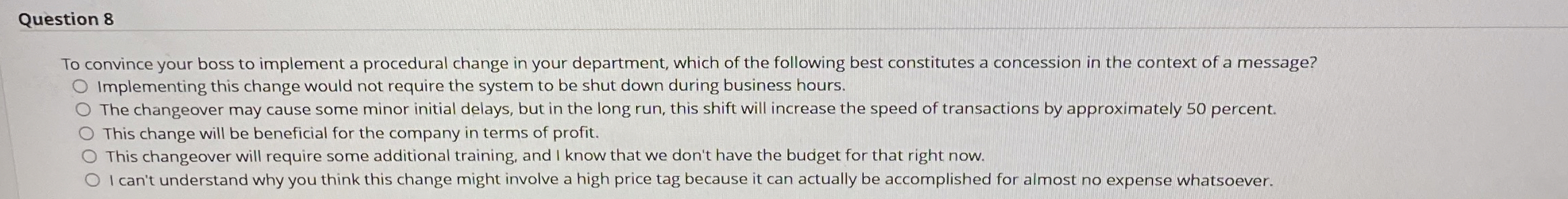  Question 8 To convince your boss to implement a procedural change