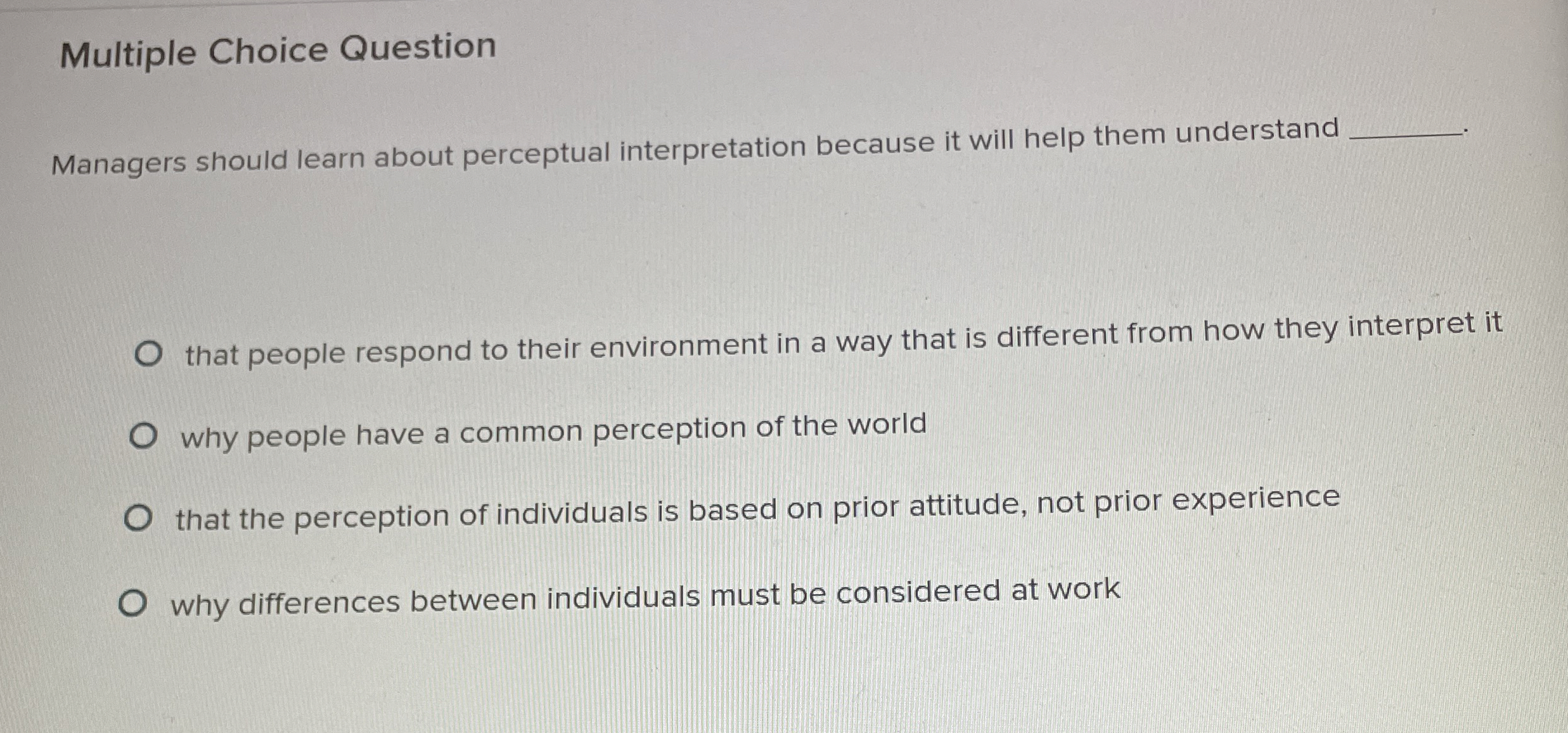  Multiple Choice Question Managers should learn about perceptual interpretation because it
