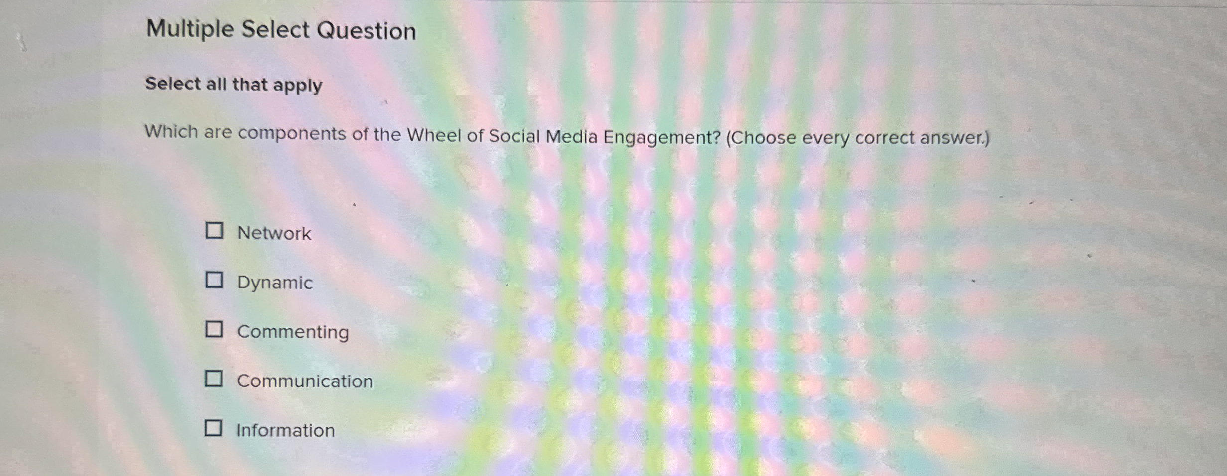  Multiple Select Question Select all that apply Which are components of