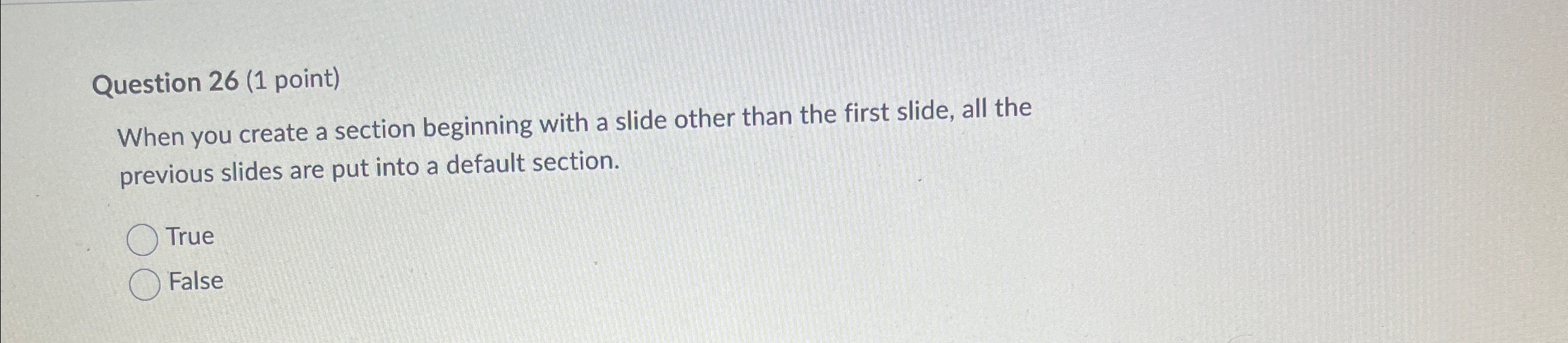  Question 26(1 point) When you create a section beginning with a