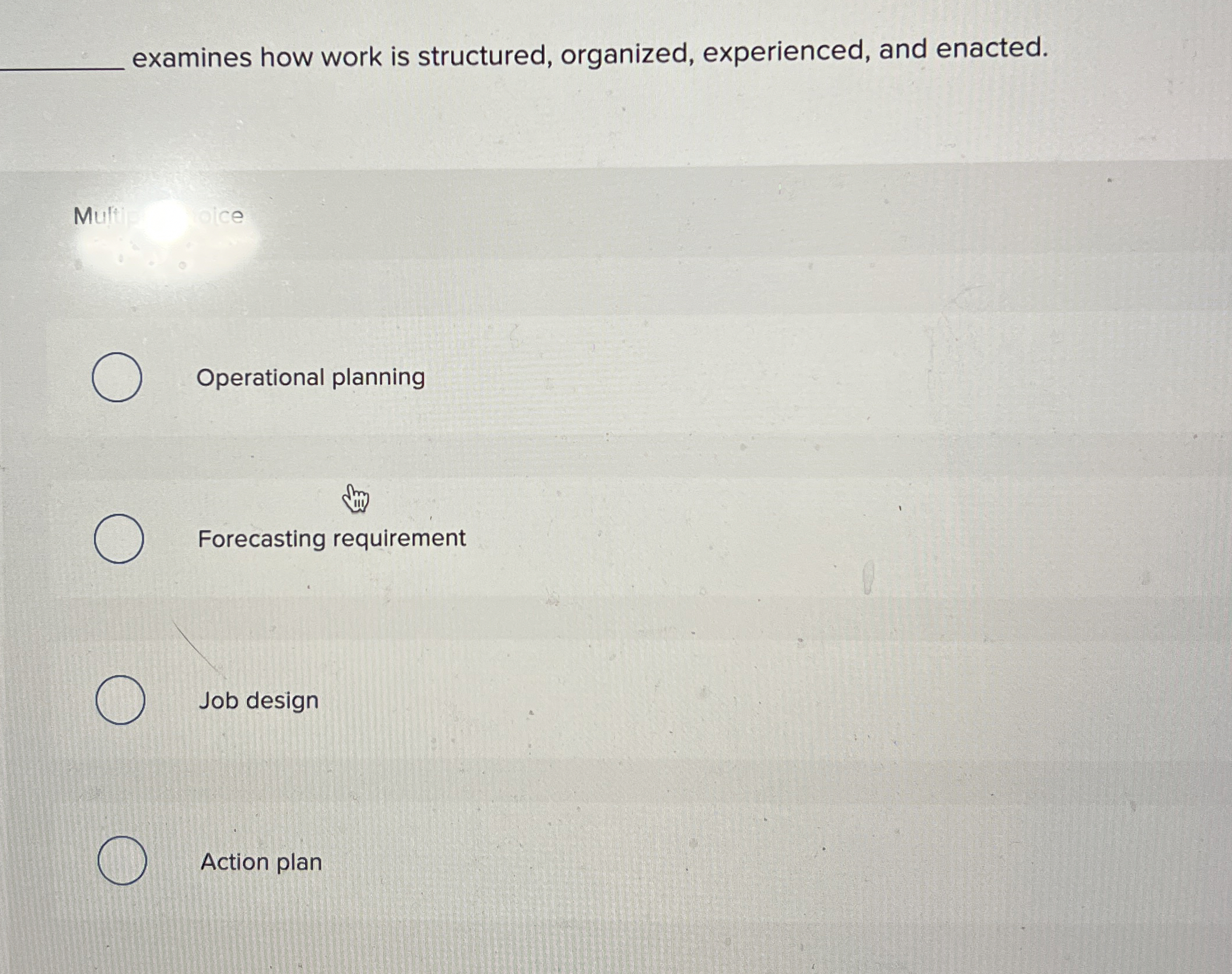  examines how work is structured, organized, experienced, and enacted. Operational planning