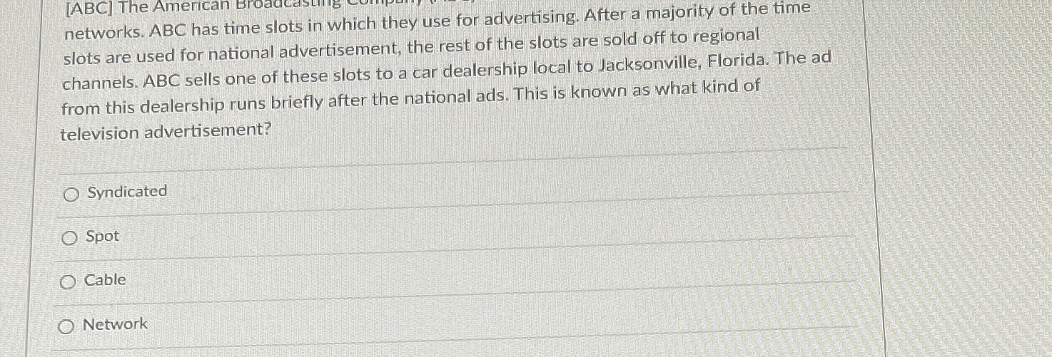  networks. ABC has time slots in which they use for advertising.