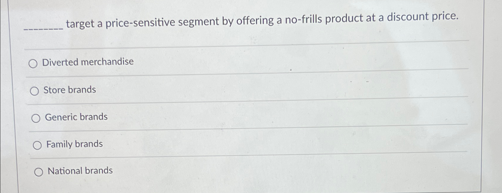  target a price-sensitive segment by offering a no-frills product at a