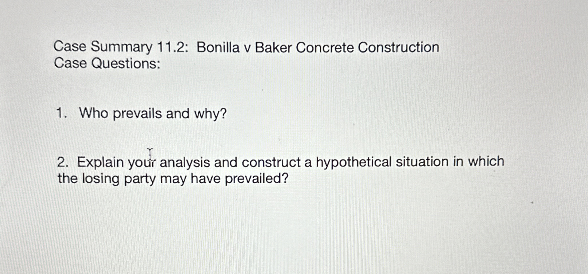  Case Summary 11.2: Bonilla v Baker Concrete Construction Case Questions: Who