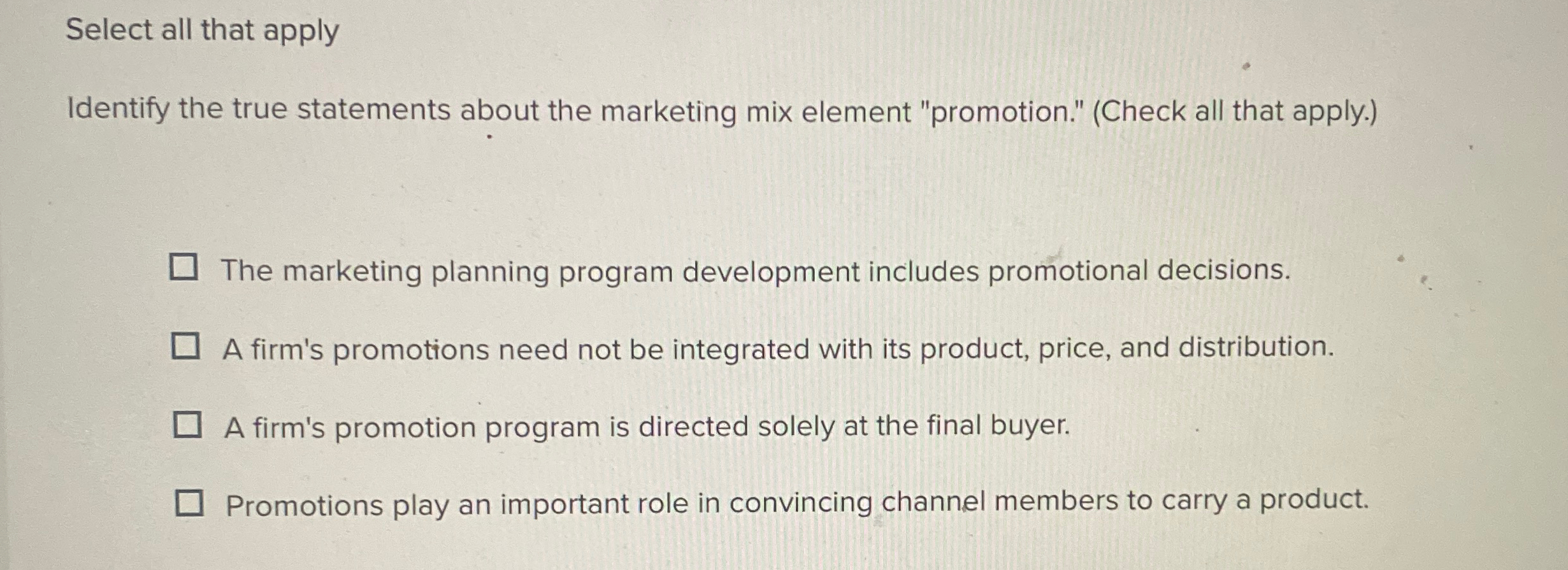  Select all that apply Identify the true statements about the marketing