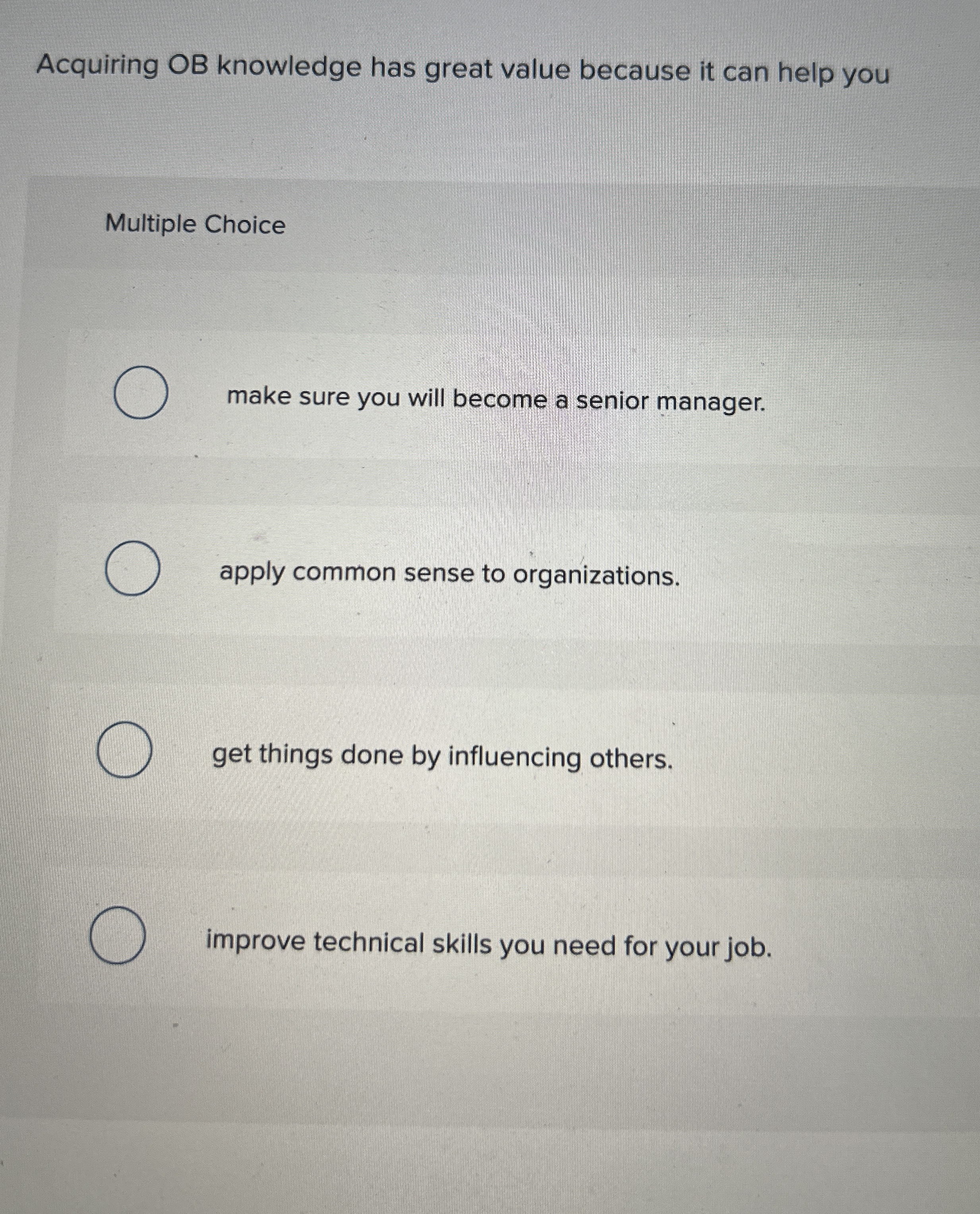  Acquiring OB knowledge has great value because it can help you