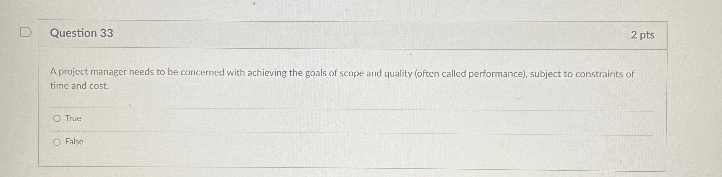 Question 33 2 pts A project manager needs to be concerned