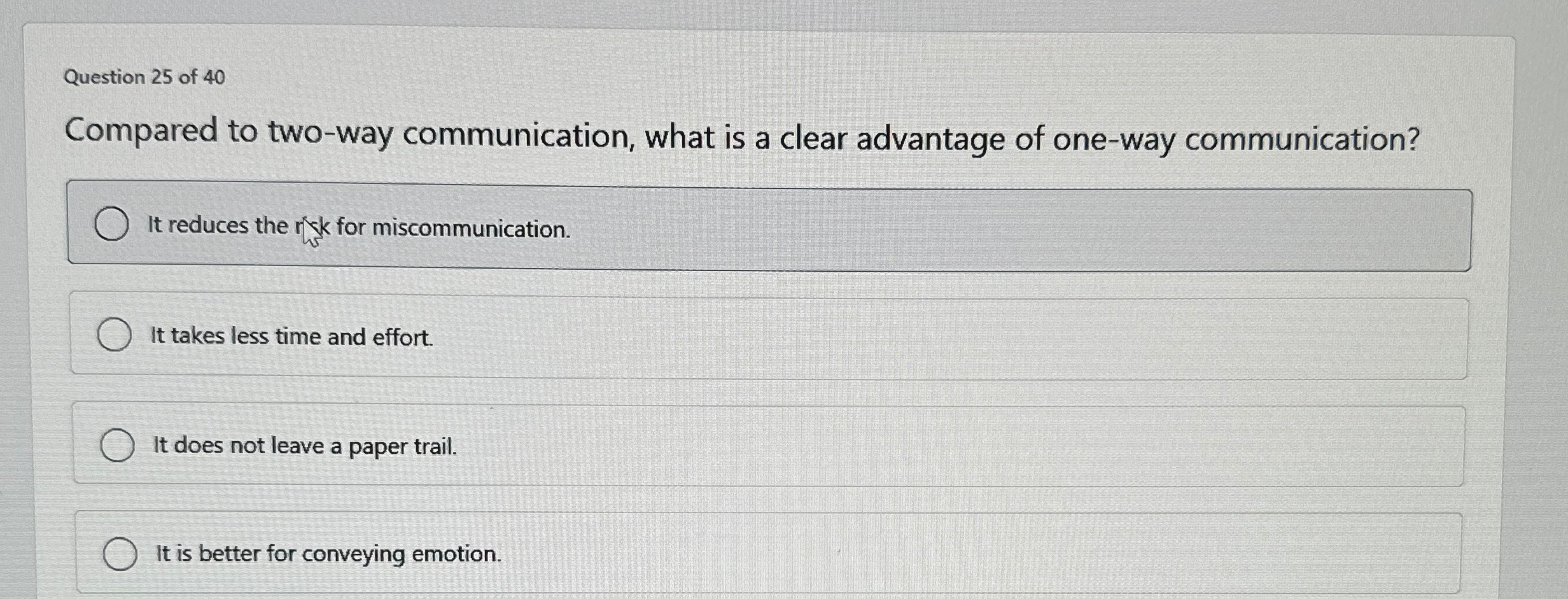 Question 25 of 40 Compared to two-way communication, what is a