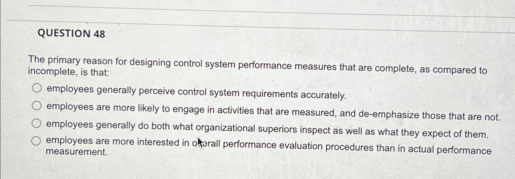  QUESTION 48 The primary reason for designing control system performance measures