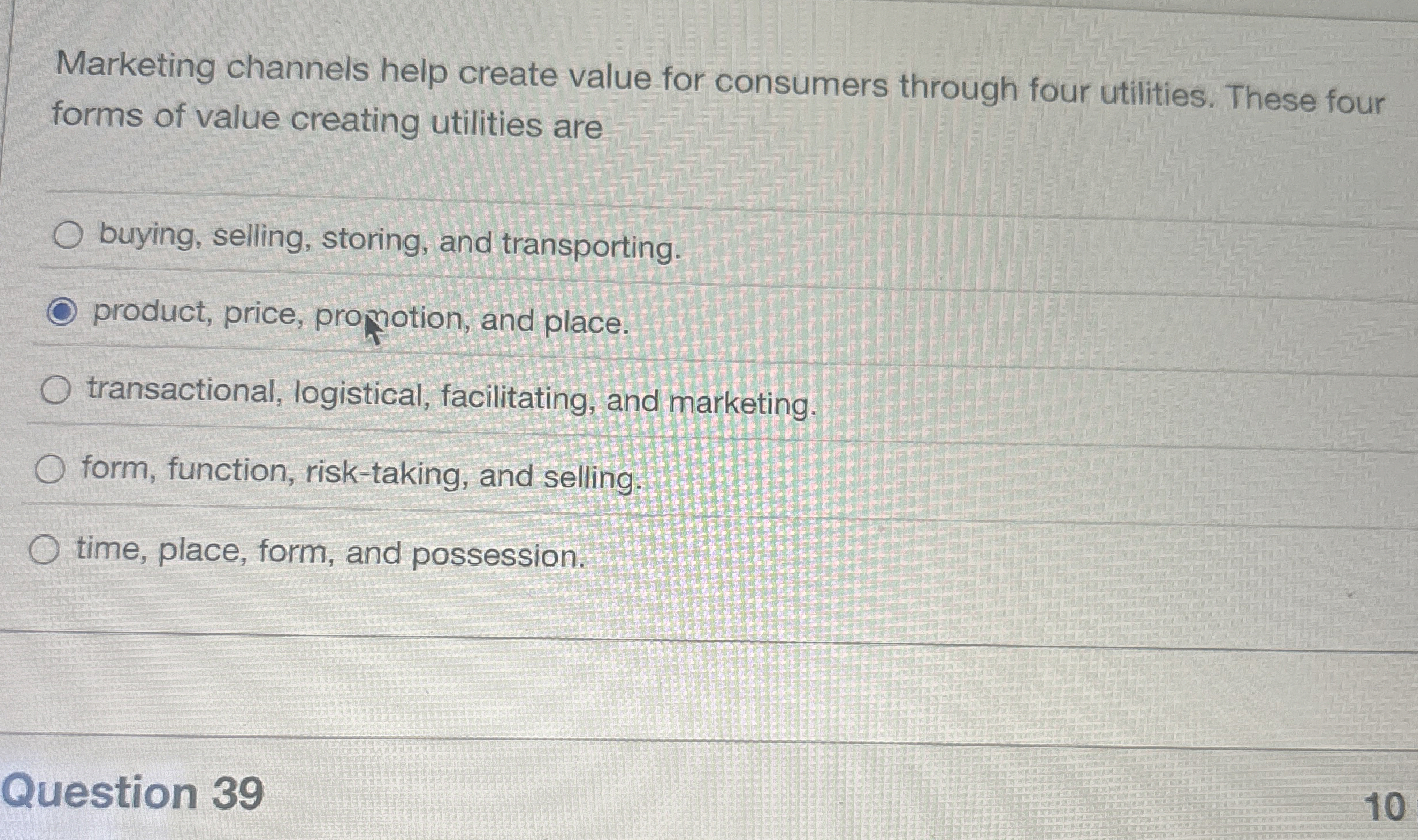  Marketing channels help create value for consumers through four utilities. These