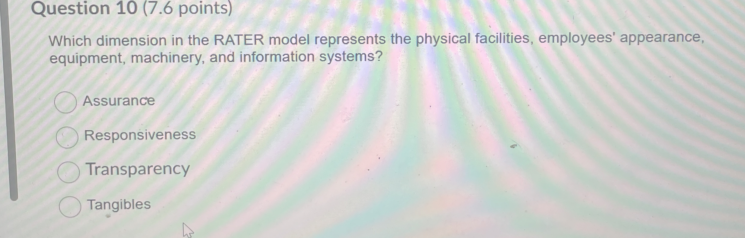  Question 10(7.6 points) Which dimension in the RATER model represents the
