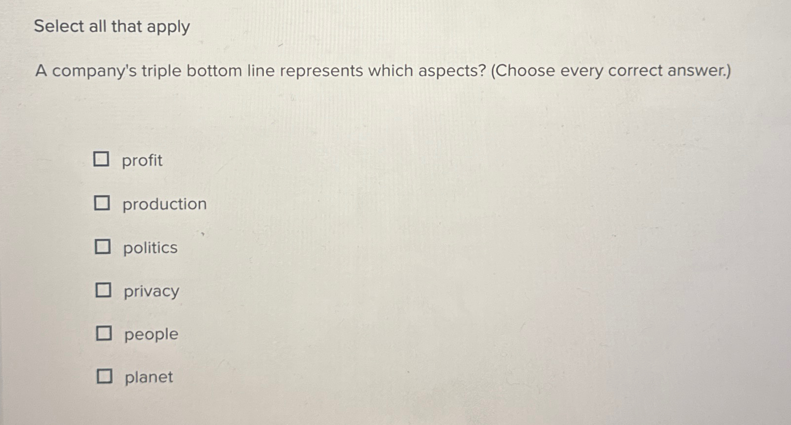  Select all that apply A company's triple bottom line represents which