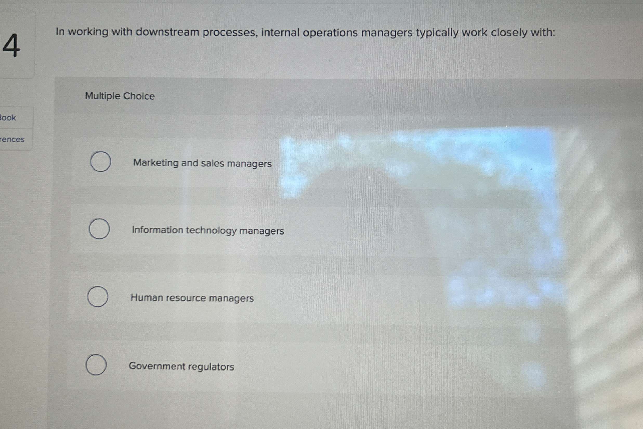  4 In working with downstream processes, internal operations managers typically work