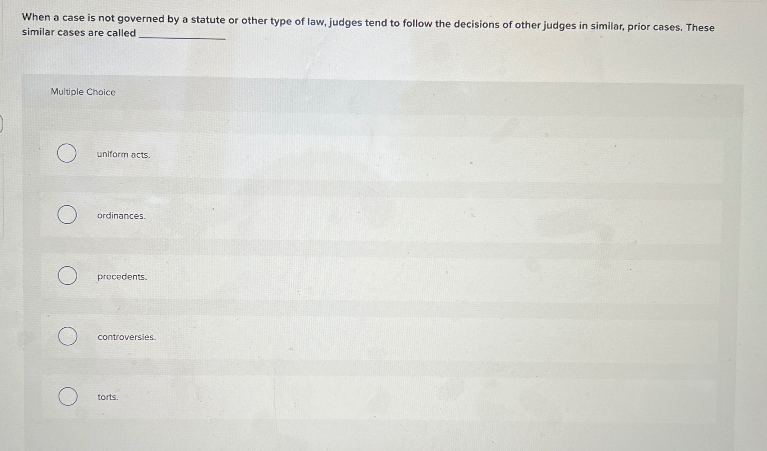  When a case is not governed by a statute or other