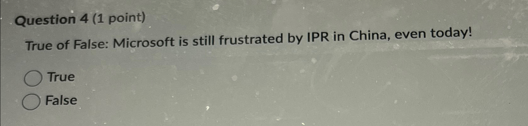  Question 4(1 point) True of False: Microsoft is still frustrated by