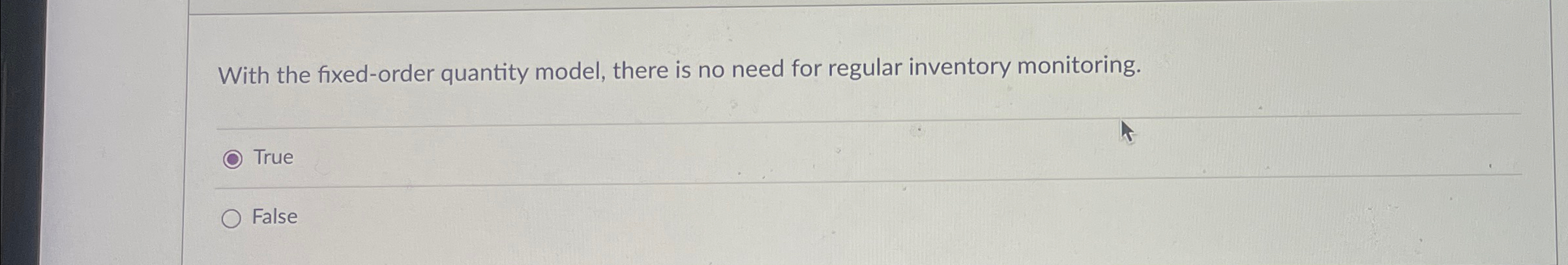  With the fixed-order quantity model, there is no need for regular