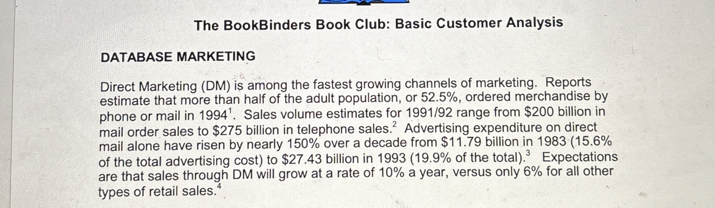  The BookBinders Book Club: Basic Customer Analysis DATABASE MARKETING Direct Marketing