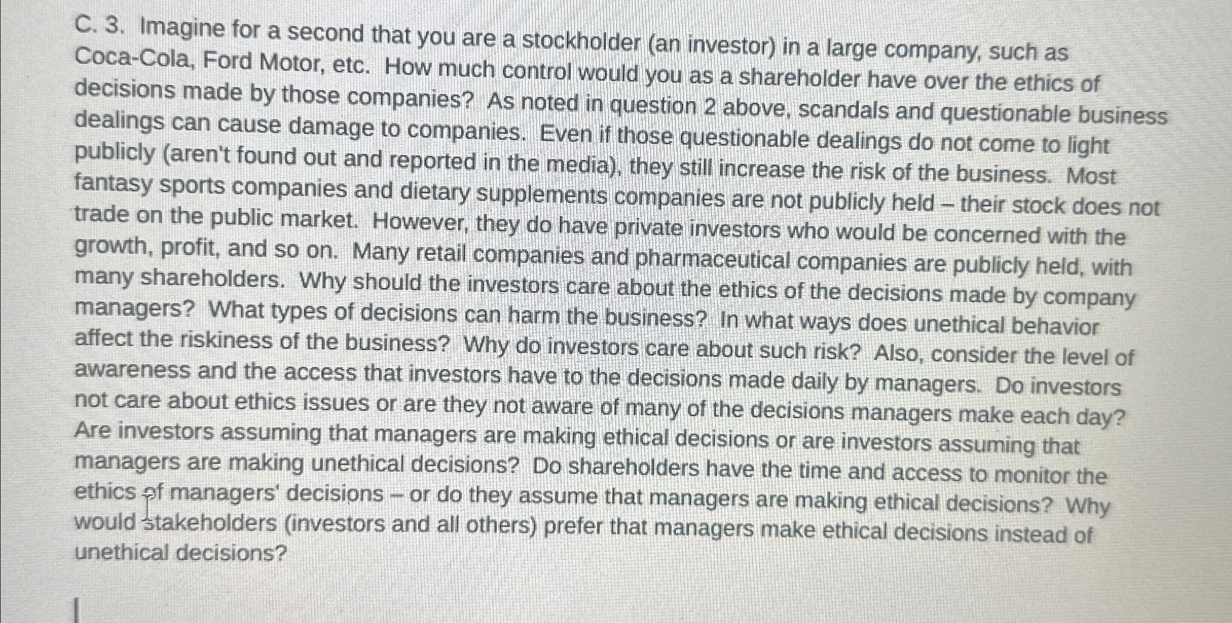  C.3. Imagine for a second that you are a stockholder (an