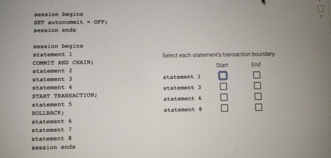  session begins SET autocommit =OFF; session ends session begins statement 1