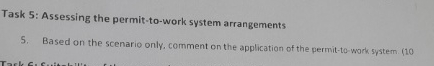  Task 5: Assessing the permit-to-work system arrangements 5. Based on the