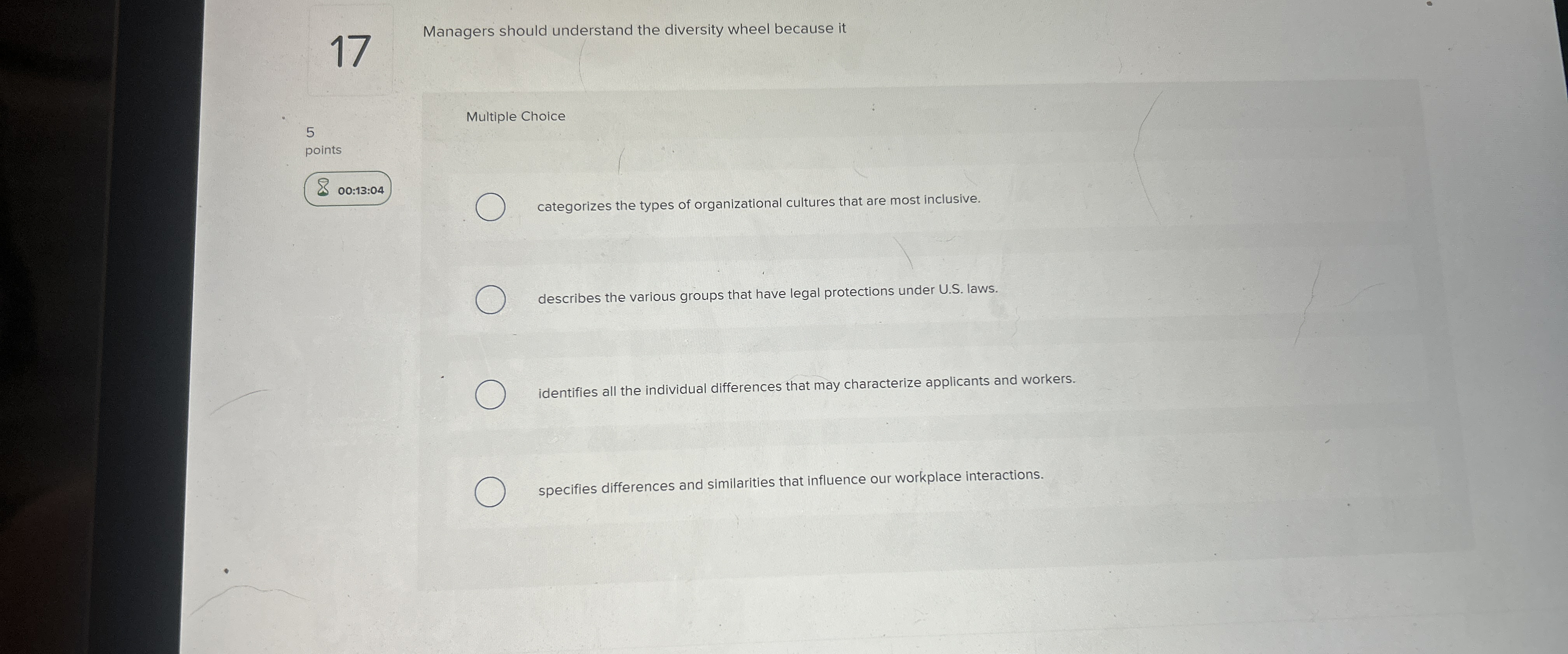  17 Managers should understand the diversity wheel because it 5 Multiple