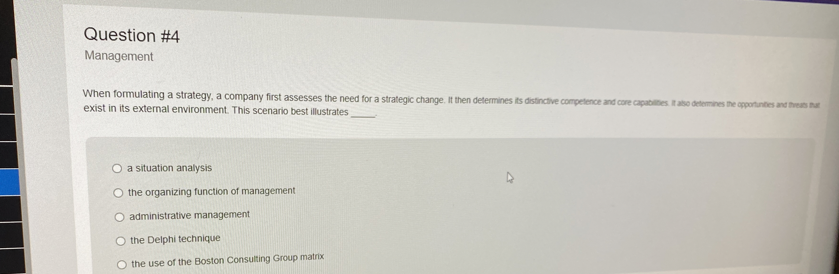  Question #4 Management When formulating a strategy, a company first assesses