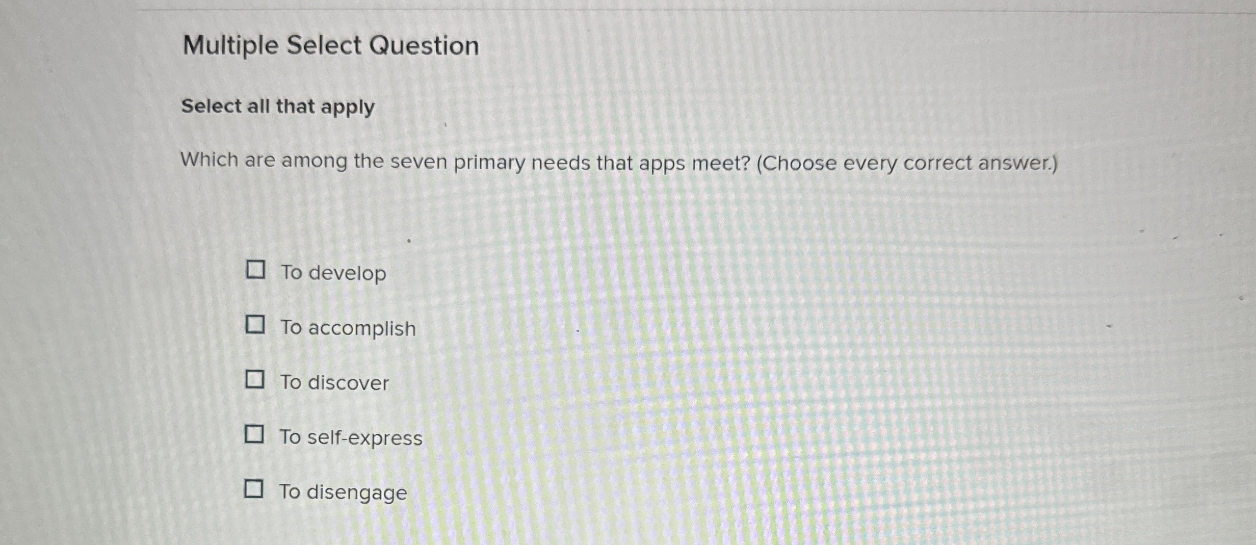  Multiple Select Question Select all that apply Which are among the