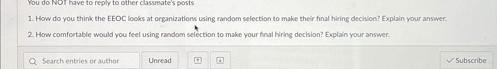  You do NOT have to reply to other classmate's posts How