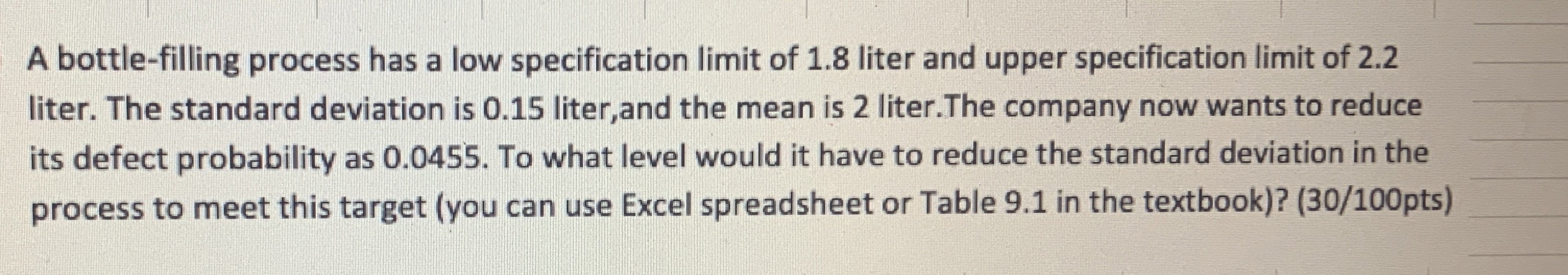  A bottle-filling process has a low specification limit of 1.8 liter