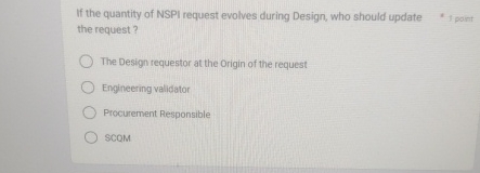  If the quantity of NSPI request evolves during Design, who should