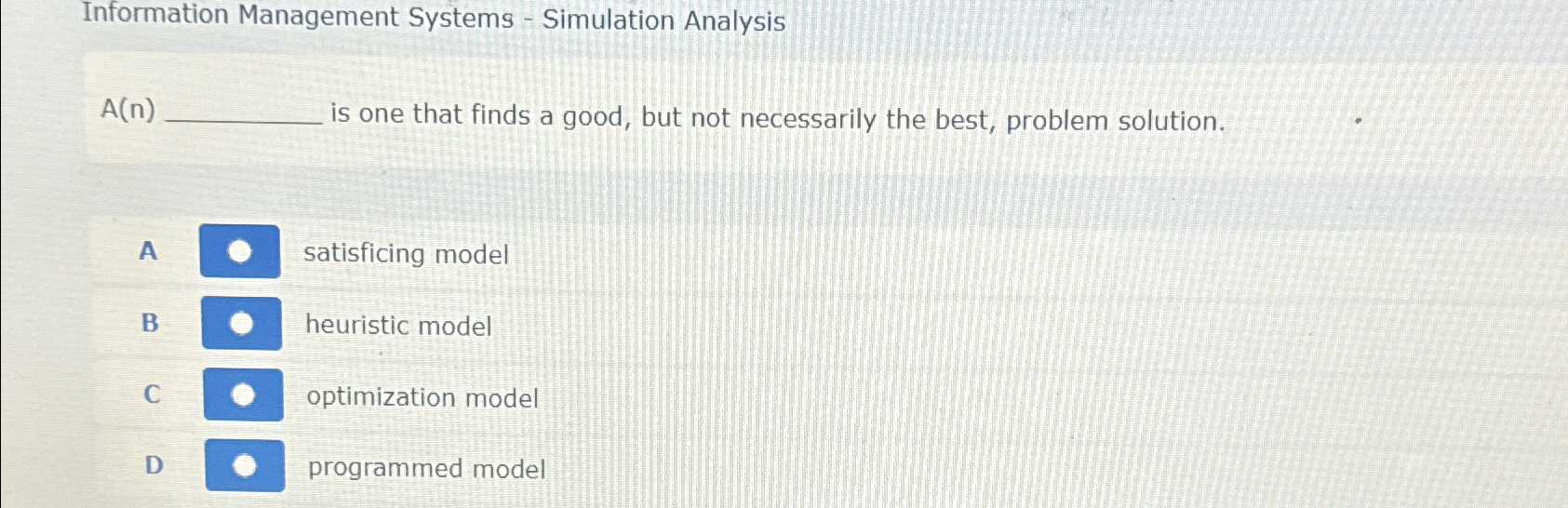  Information Management Systems - Simulation Analysis A(n) is one that finds